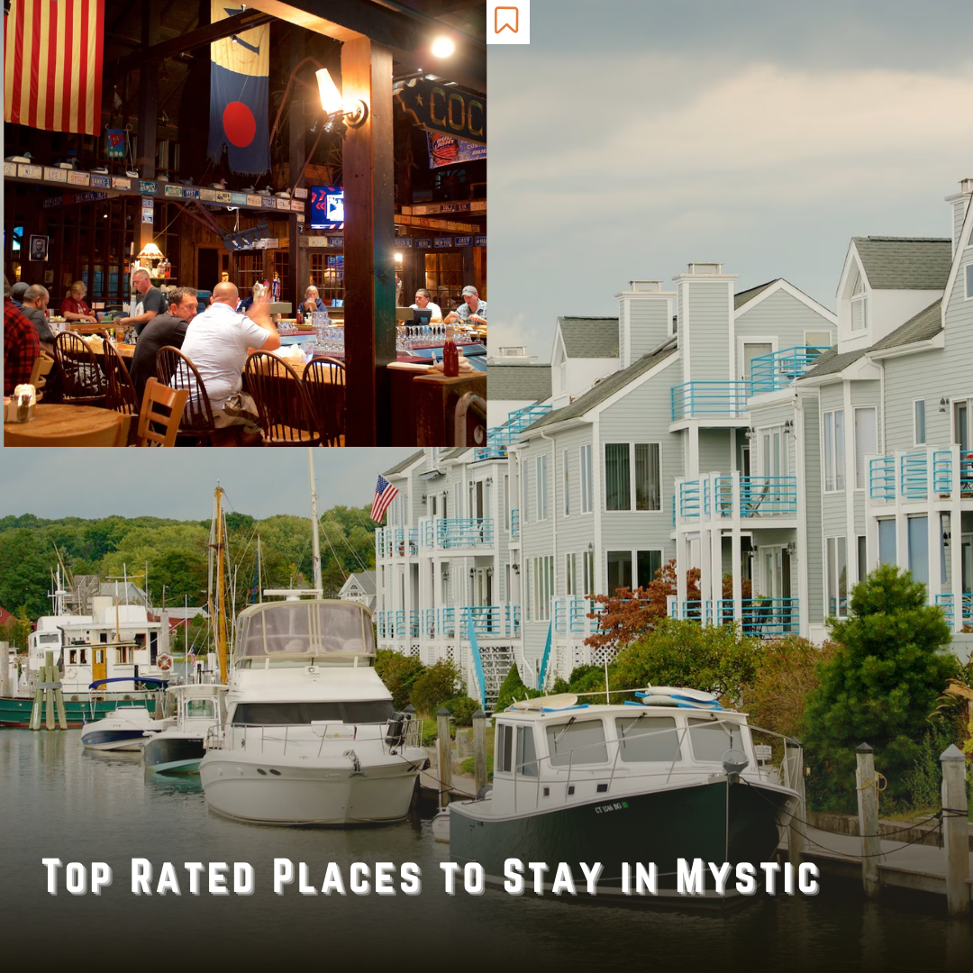  A collage of dining and waterfront views in Mystic, Connecticut, showcasing popular places to stay.